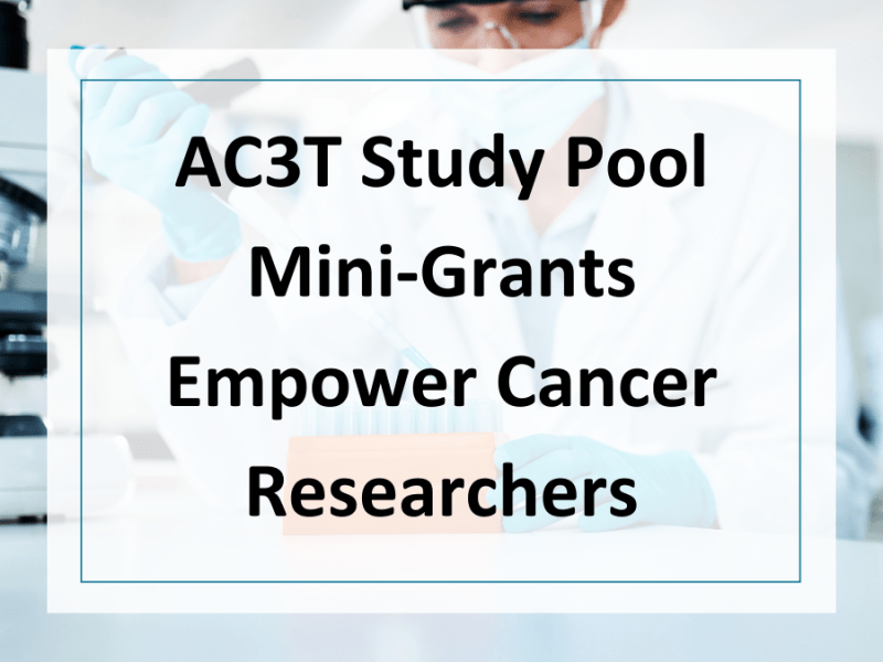 AC3T Study Pool Mini-Grants empower early-career cancer researchers